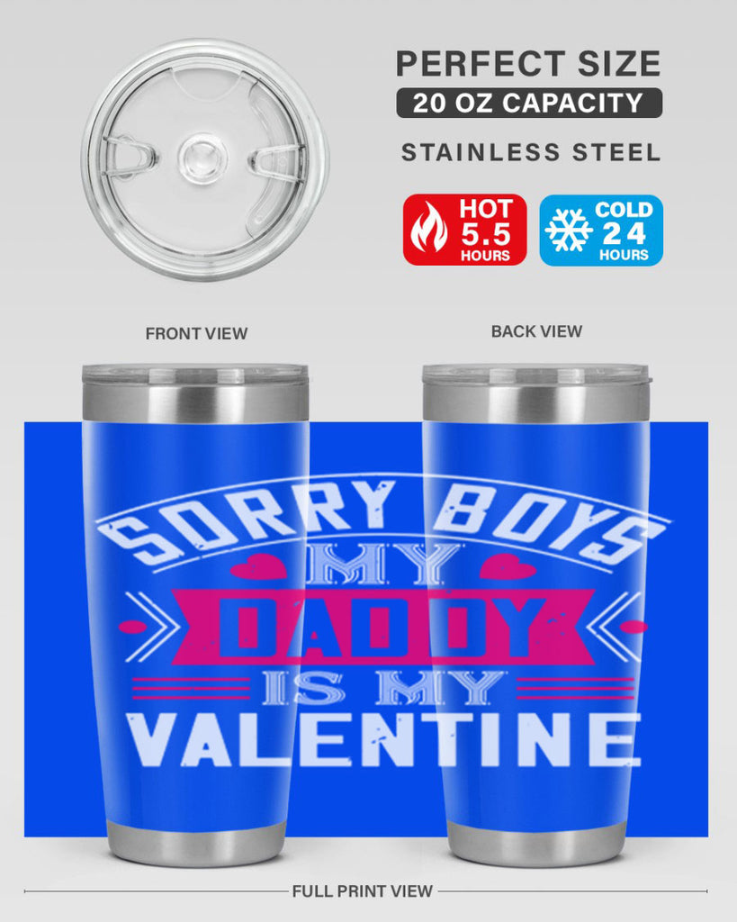 sorry boys my daddy is my valentine 10#- valentines day- Tumbler