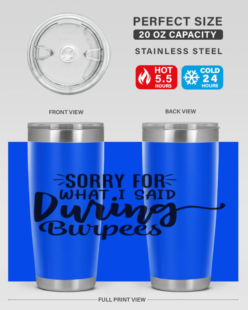 sorry for what i said during burpees 15#- gym- Tumbler