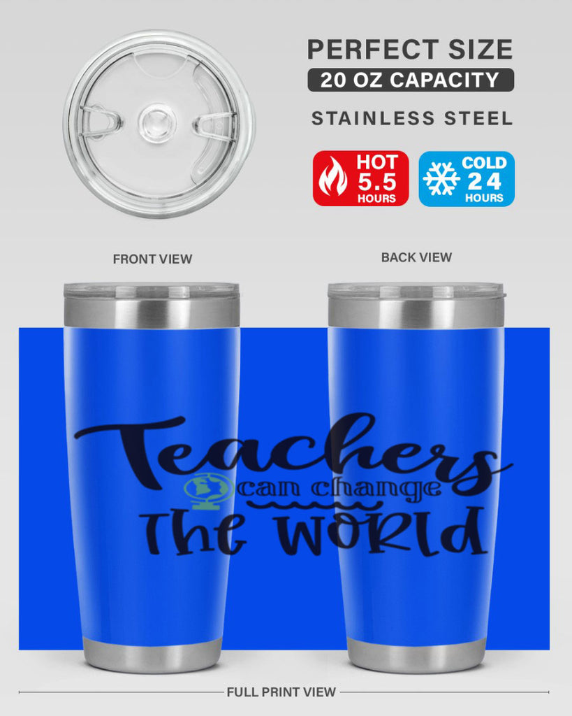 teachers can change the world Style 135#- teacher- tumbler