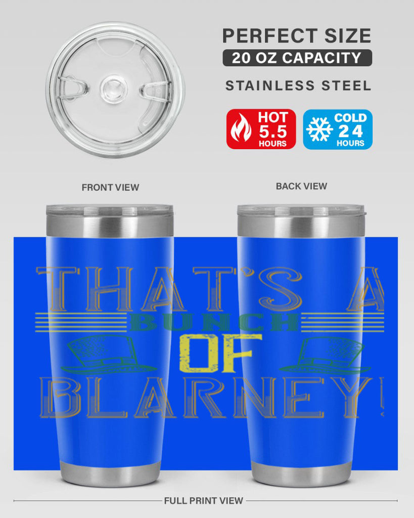that’s a bunch of blarney Style 12#- St Patricks Day- Tumbler