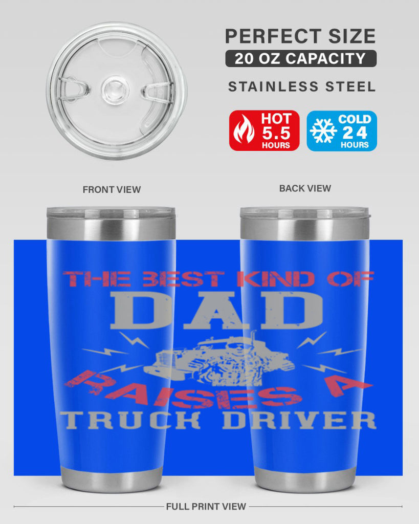 the best kind of dad raises a truck driver Style 21#- truck driver- tumbler