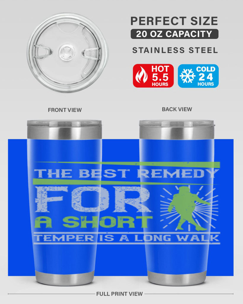 the best remedy for a short temper is a long walk 23#- walking- Tumbler