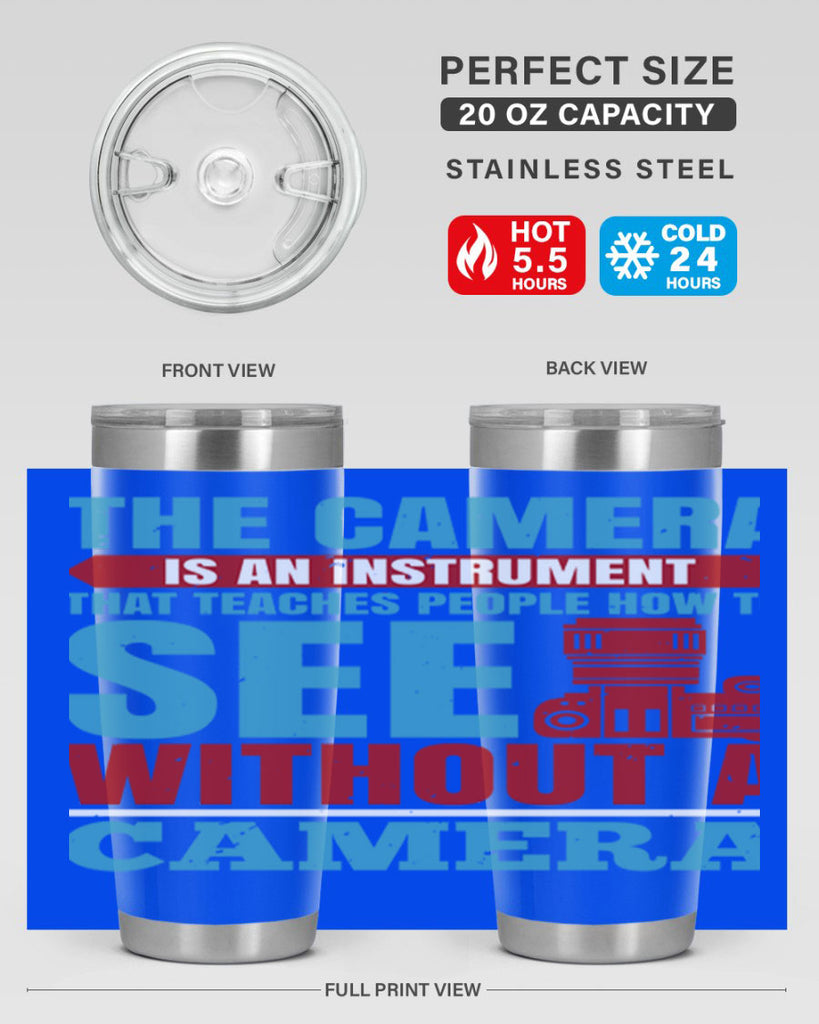 the camera is an instrument 13#- photography- Tumbler