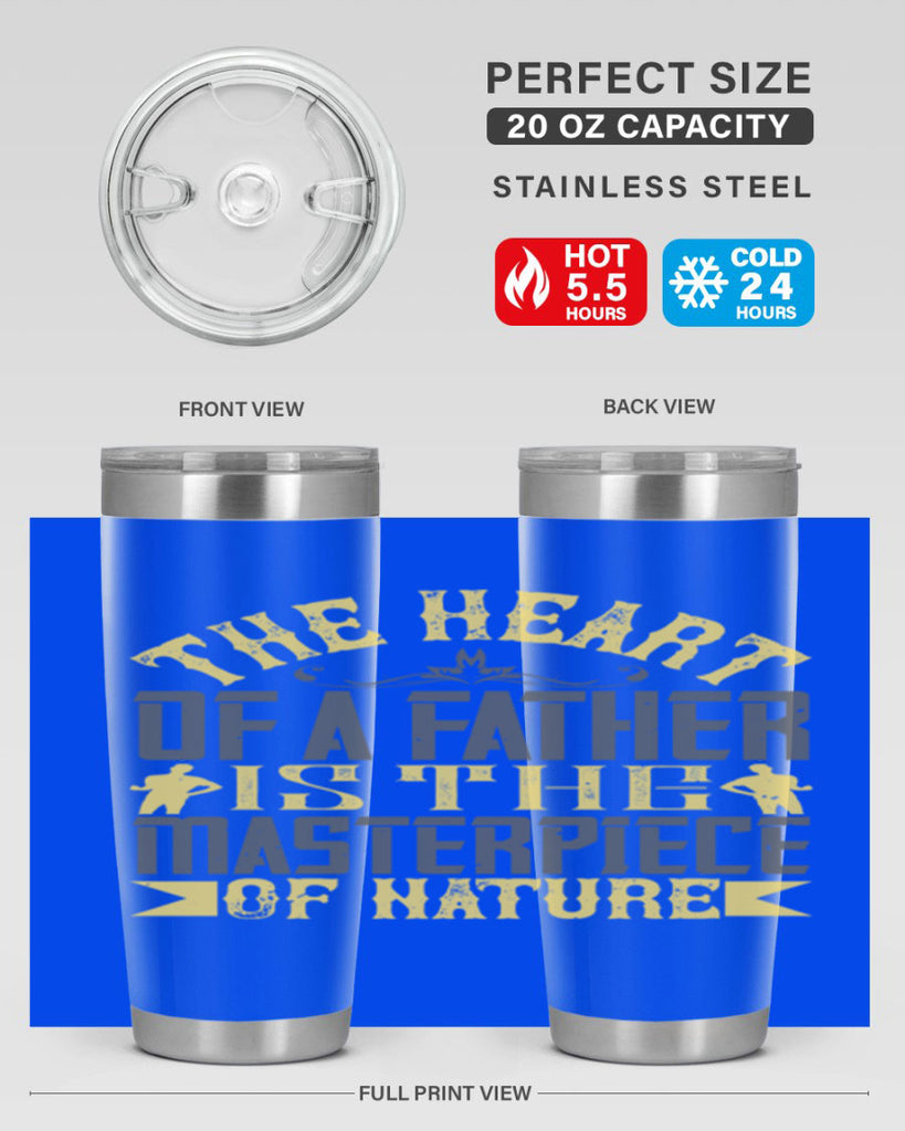 the heart of a father is the masterpiece of nature 18#- Parents Day- Tumbler