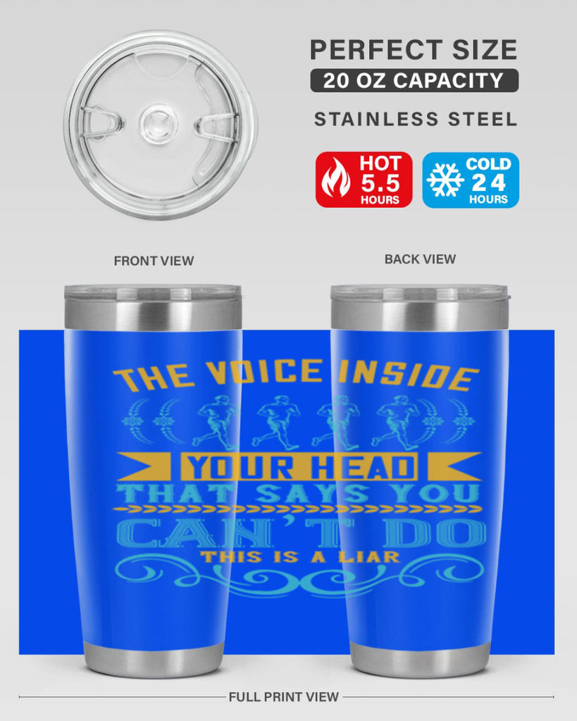 the voice inside your head that says you can’t do this is a liar 11#- running- Tumbler