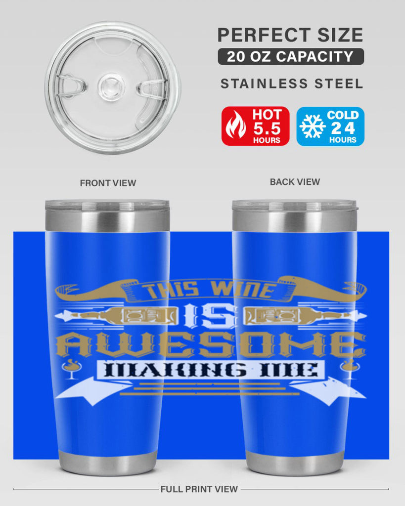this wine is awesome making me 22#- drinking- Tumbler