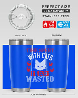 time spend with cat is never wasted Style 120#- cat- Tumbler