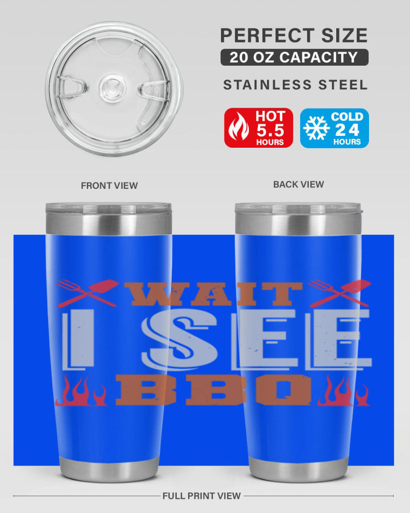 wait i see bbq 8#- bbq- Tumbler