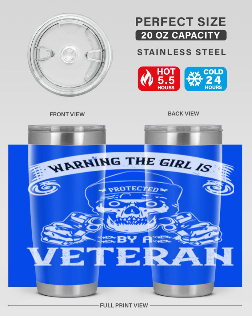 warning the girl is protected by a veteran 8#- Veterns Day- Tumbler