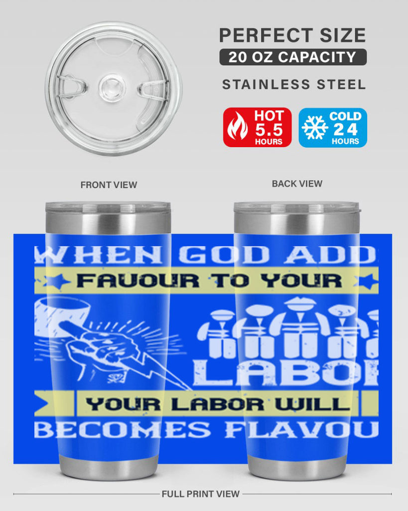 when god adds favour to your labor your labor will becomes flavour 11#- labor day- Tumbler