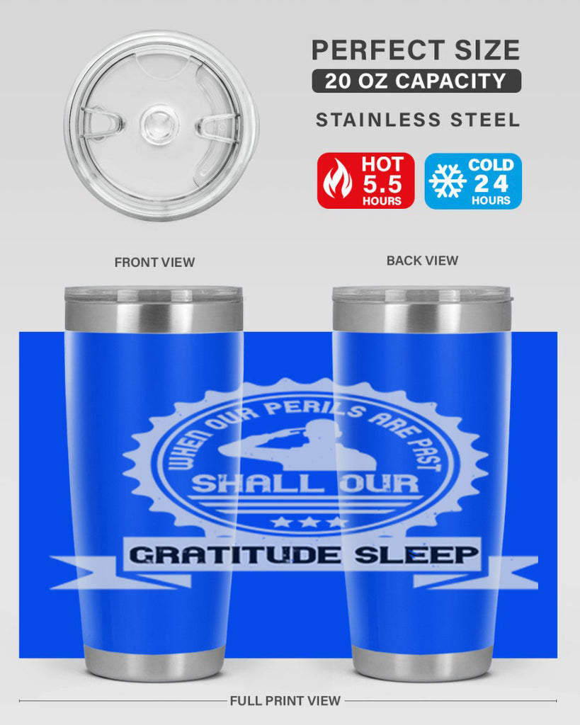 when our perils are past shall our gratitude sleep 4#- Veterns Day- Tumbler