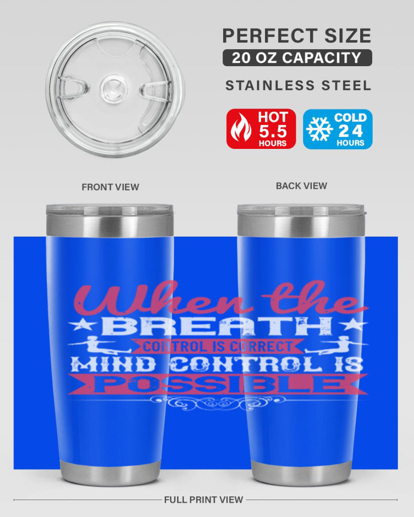 when the breath control is correct mind control is possible 40#- yoga- Tumbler