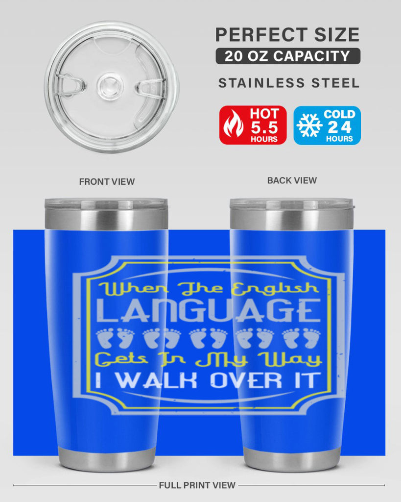 when the english language gets in my way i walk over it 9#- walking- Tumbler