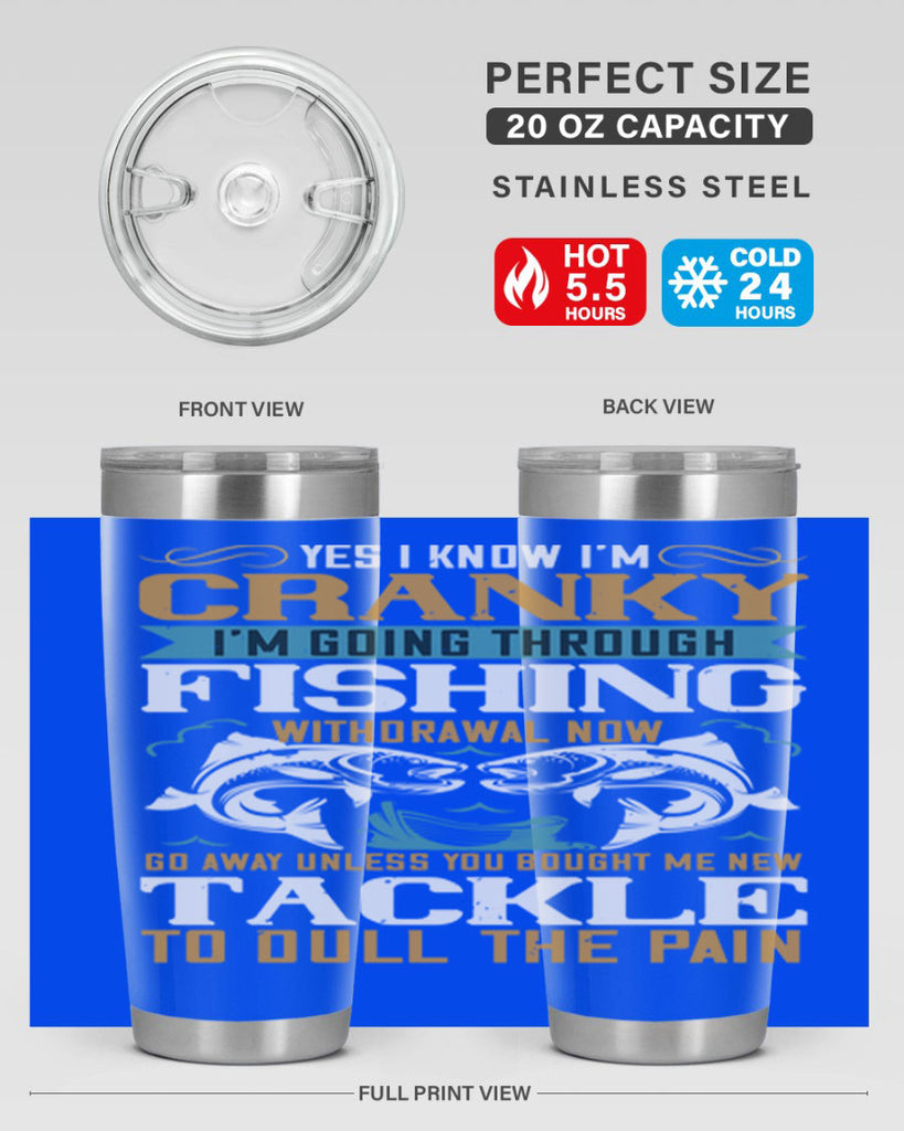 yes i know im cranky 8#- fishing- Tumbler