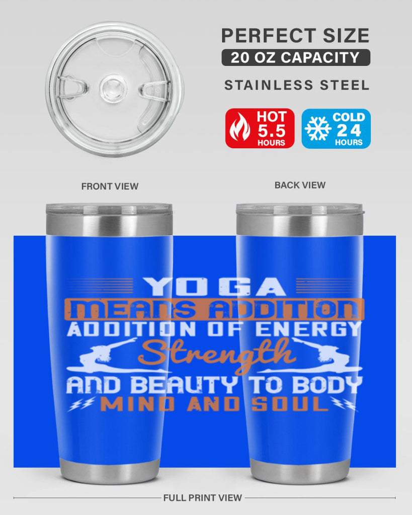 yoga means addition addition of energy strength and beauty to body mind and soul 10#- yoga- Tumbler