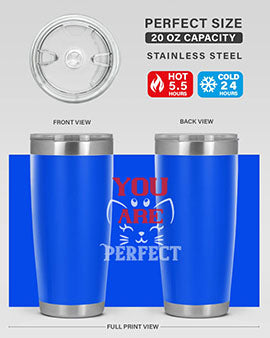 you are perfect Style 124#- cat- Tumbler