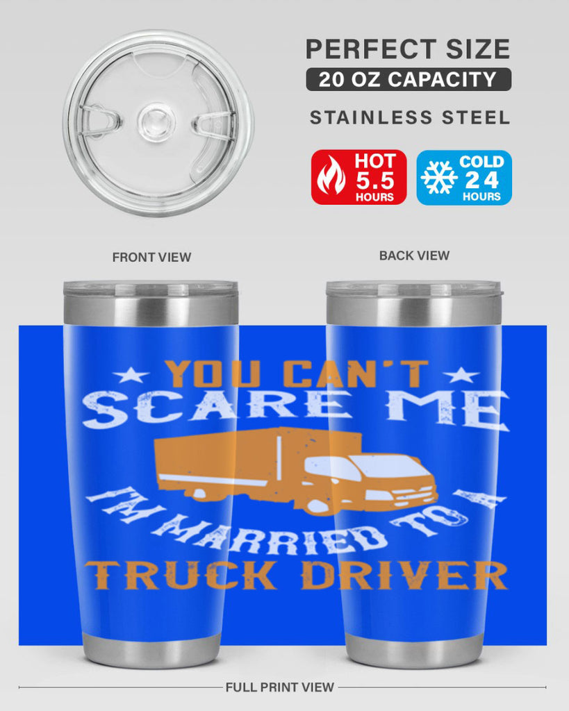 you cant scare me im married to a truck driver Style 7#- truck driver- tumbler