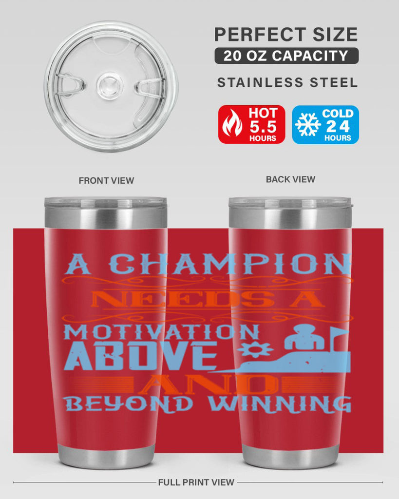 A champion needs a motivation above and beyond winning Style 39#- coaching- tumbler