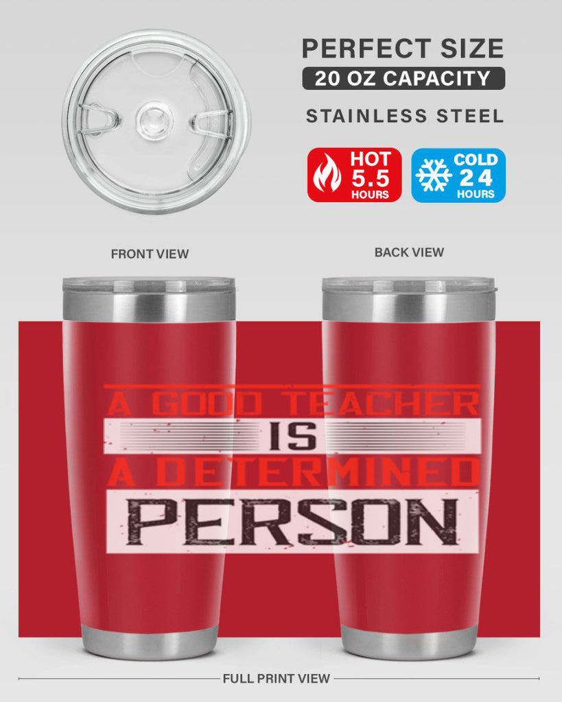 A good teacher is a determined person Style 112#- teacher- tumbler