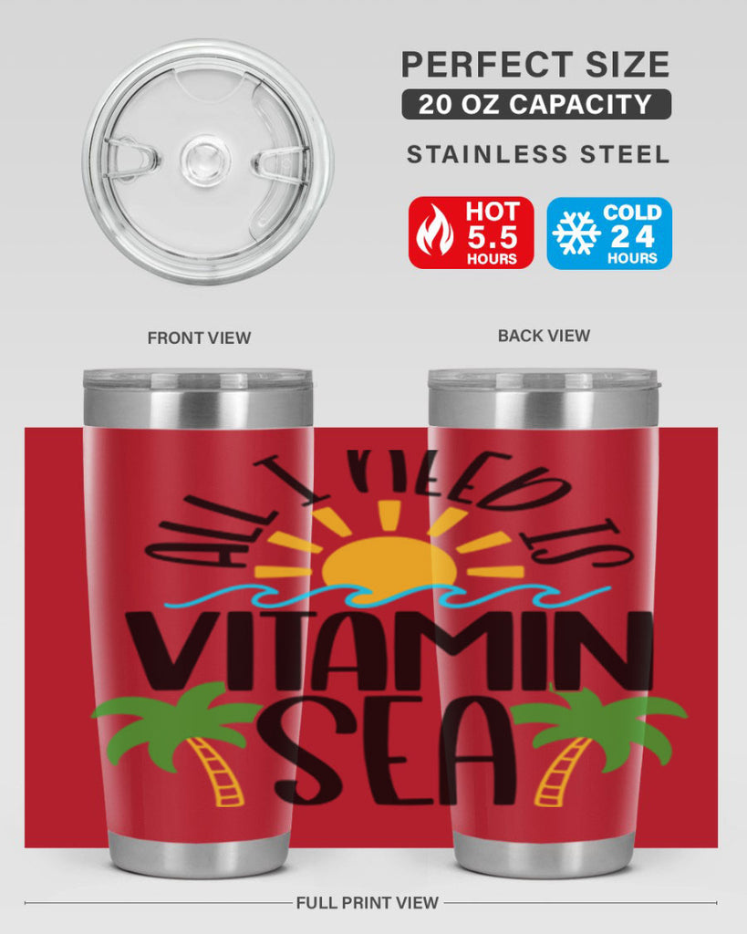 All I Need Is Vitamin Sea Style 56#- summer- Tumbler