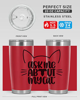 Ask Me About My Cat Style 77#- cat- Tumbler