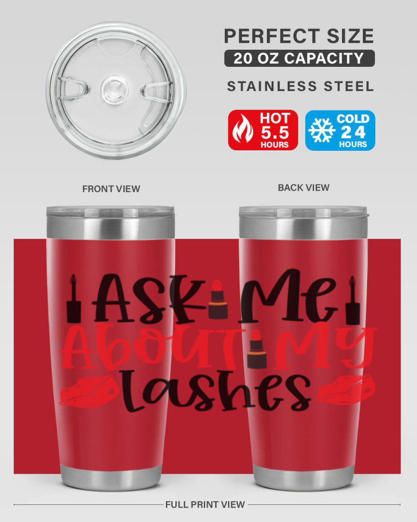 Ask Me About My Lashes Style 255#- make up- Tumbler