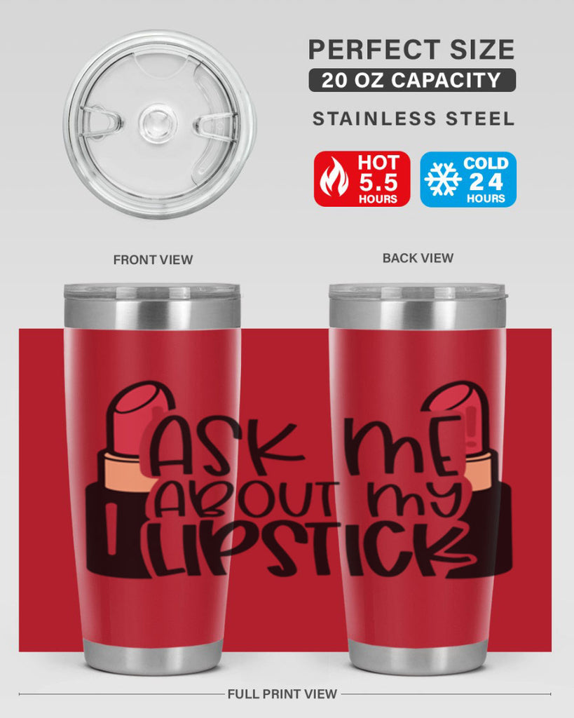 Ask Me About My Lipstick Style 141#- make up- Tumbler