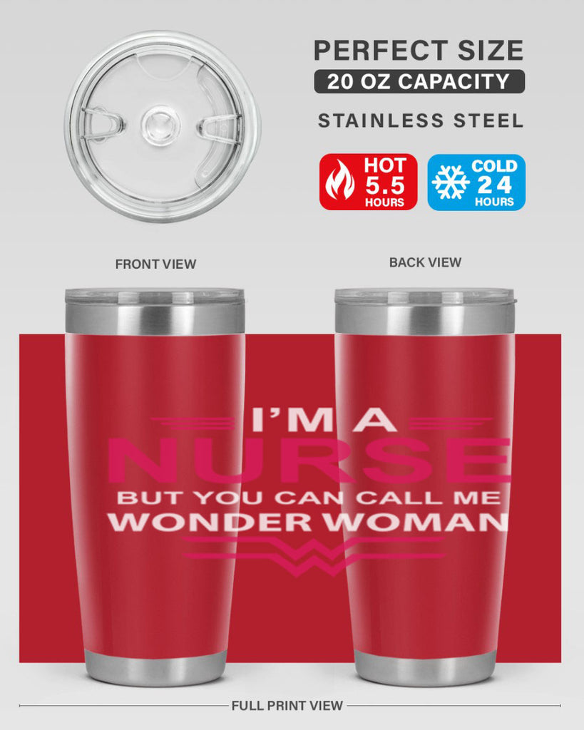 I am nurse but you can call me wonder woman Style 327#- nurse- tumbler