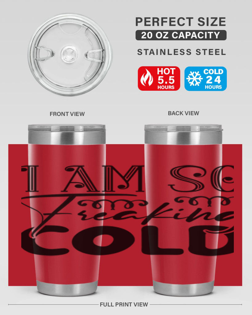 I am so freaking cold 240#- winter- Tumbler