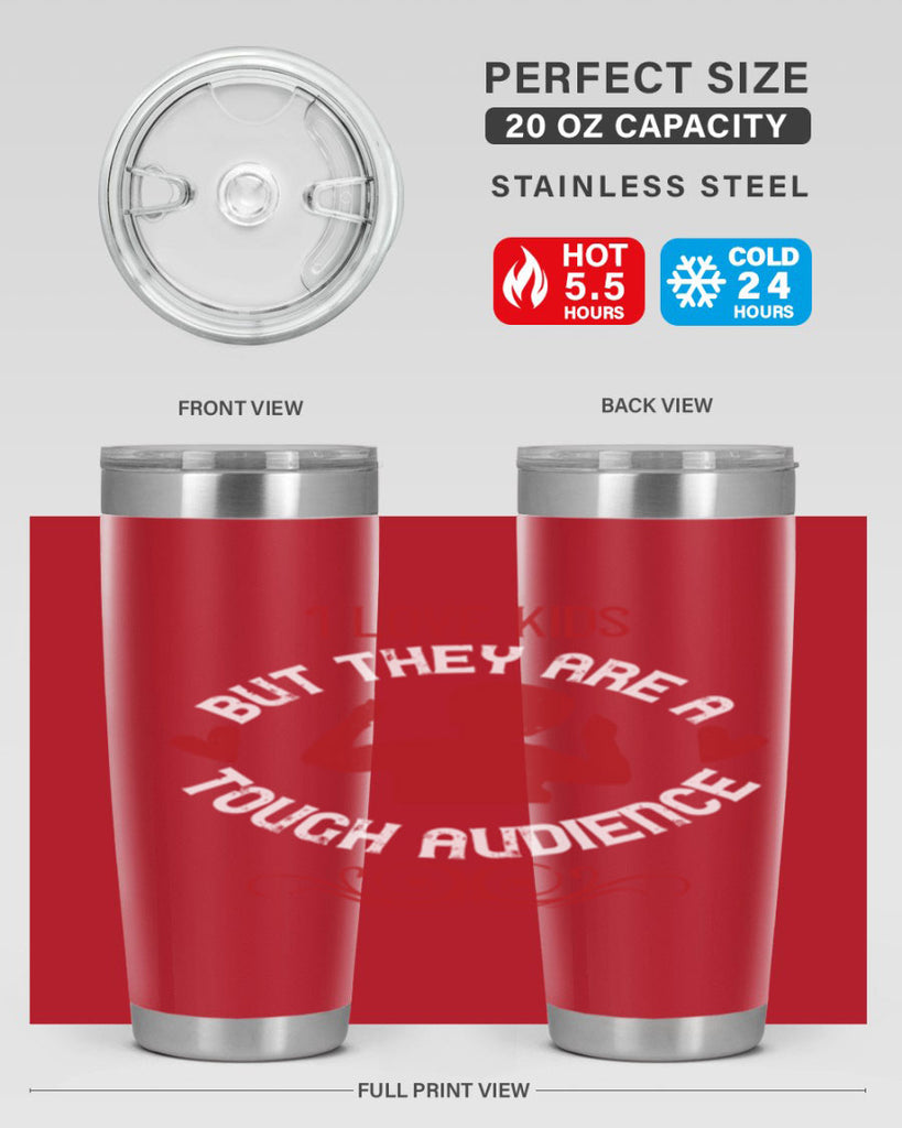 I love kids but they are a tough audience Style 36#- baby- Tumbler