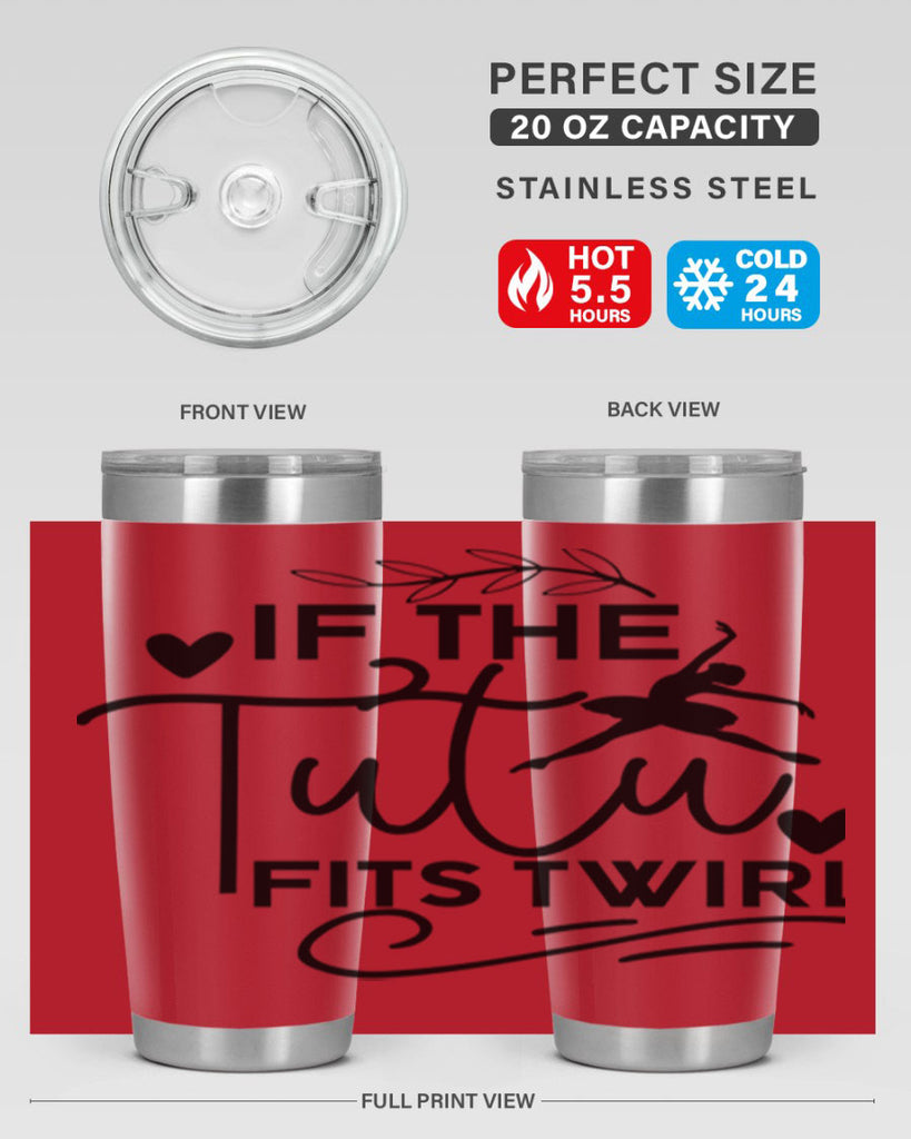 If the Tutu Fits Twirl 49#- ballet- Tumbler