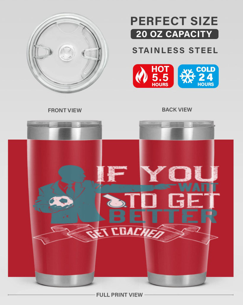If you want to get better get coached Style 30#- coaching- tumbler