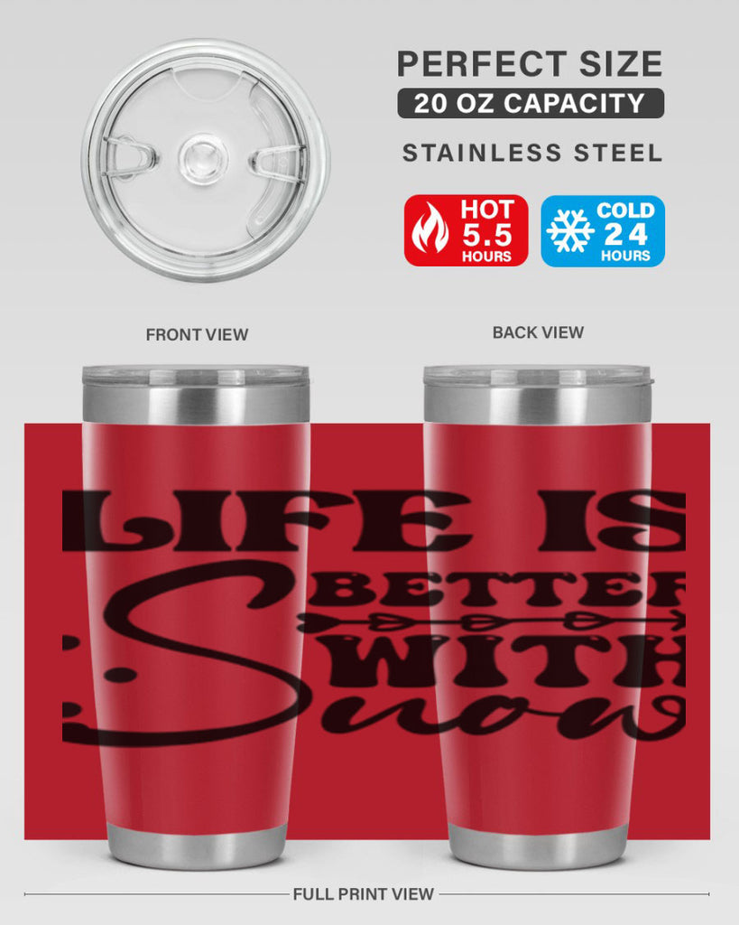 Life is better with snow 302#- winter- Tumbler