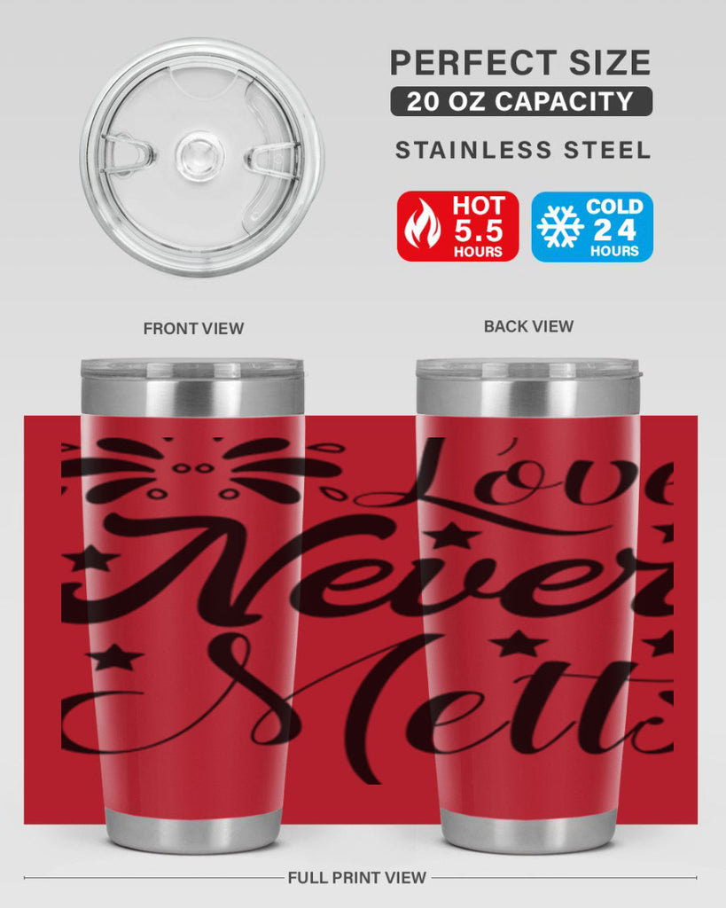 Love Never Melts 318#- winter- Tumbler