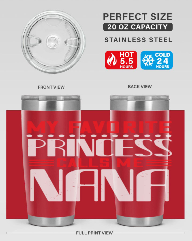 MY FAVORITE PRINCESS CALLME NANA 103#- grandma - nana- Tumbler