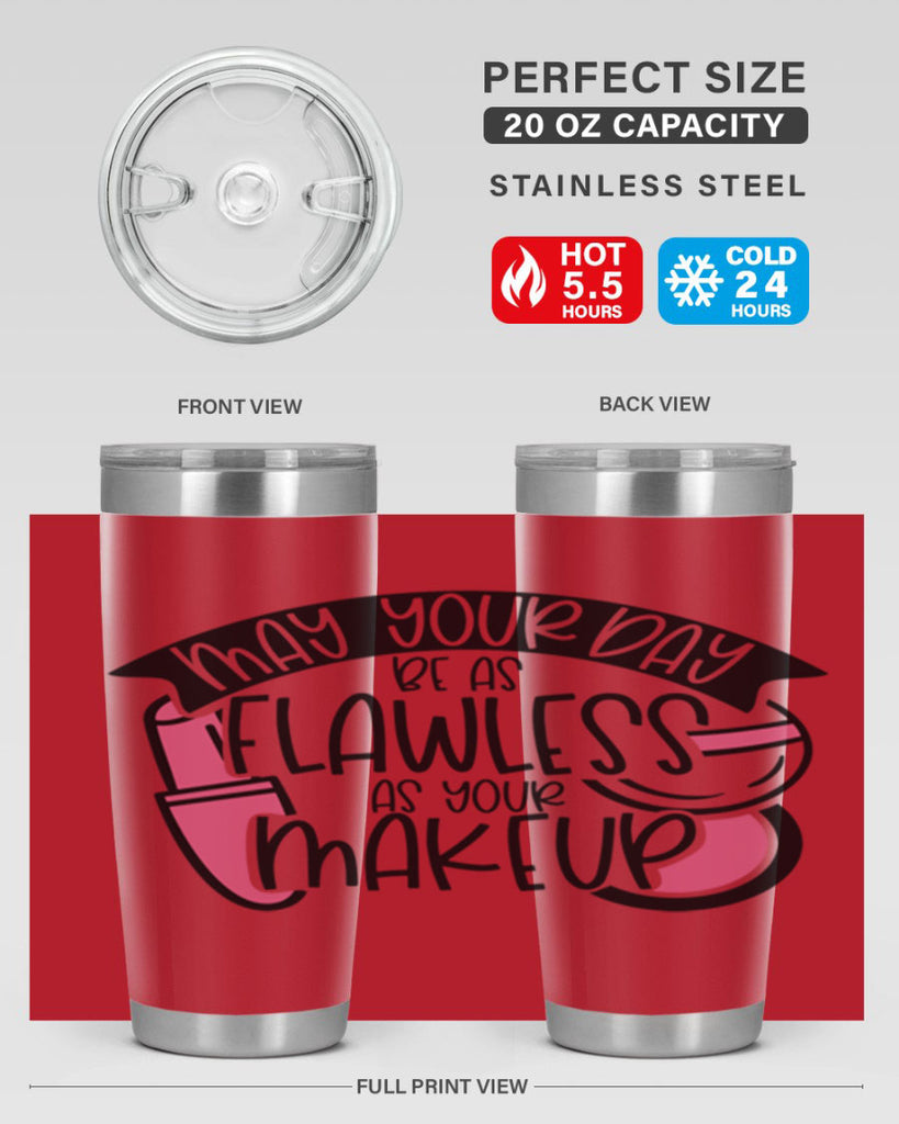 May Your Day Be As Flawless As Your Makeup Style 38#- make up- Tumbler