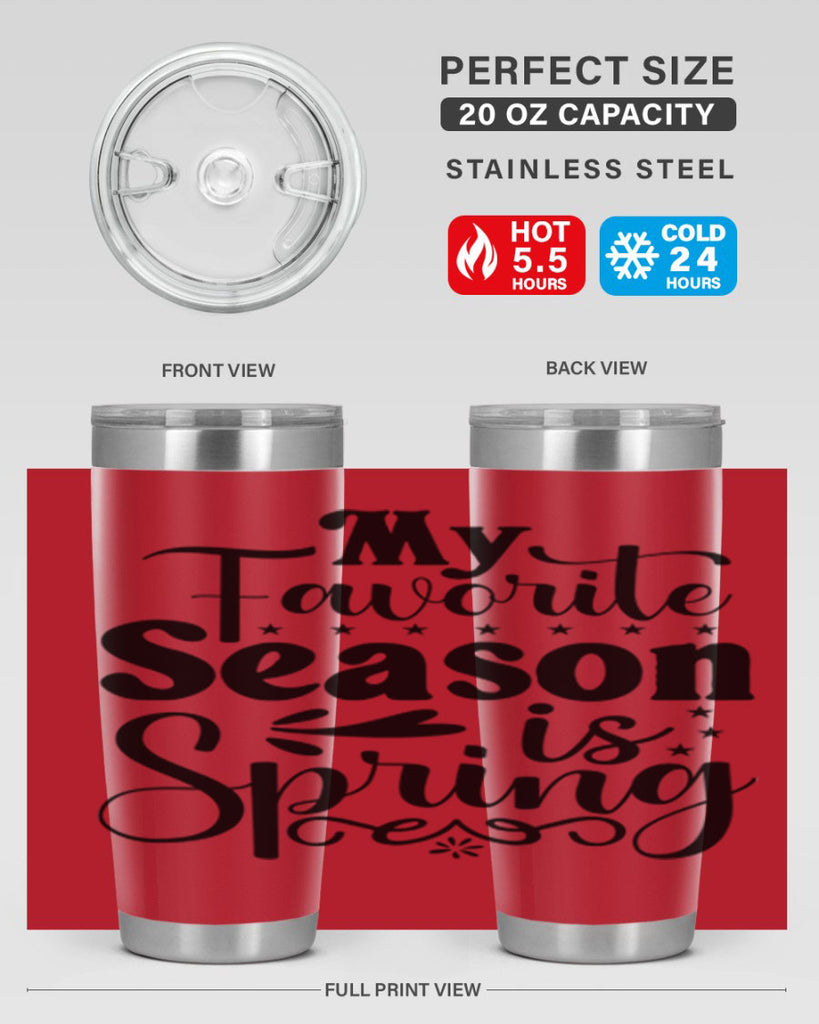 My Favorite Season Is Spring 341#- spring- Tumbler