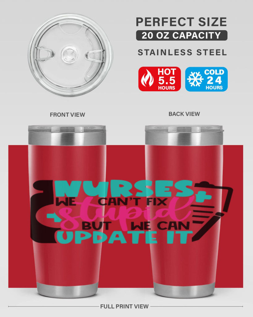 Nurses We Cant Fix Stupid But We Can Update It Style Style 74#- nurse- tumbler