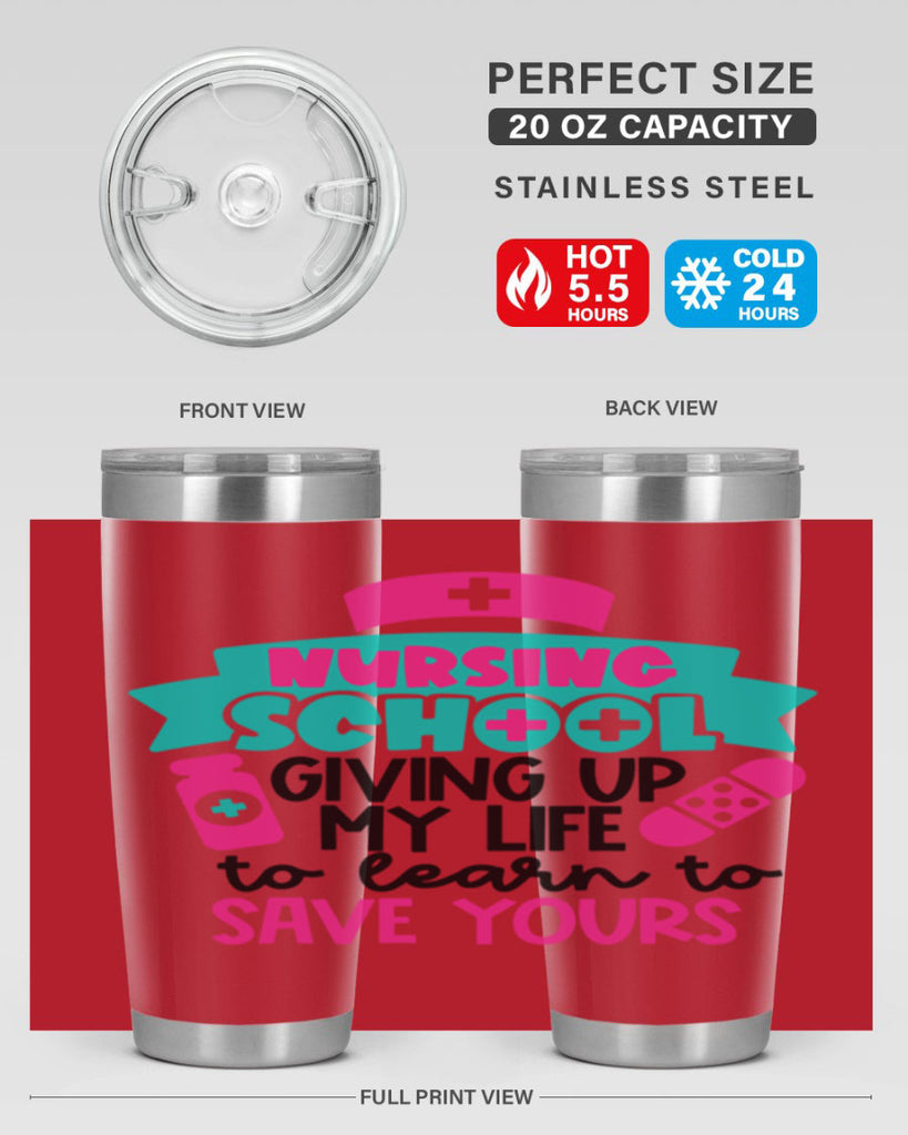 Nursing School Giving Up My Life To Learn To Save Yours Style Style 65#- nurse- tumbler