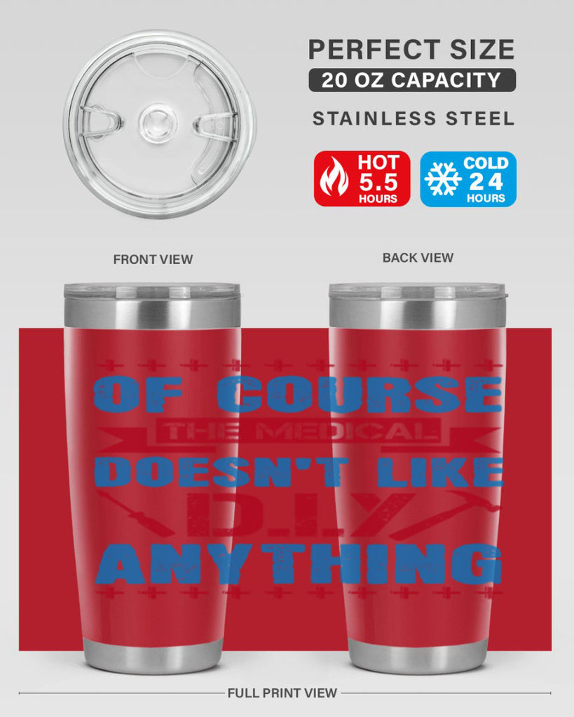 Of course the medical profession doesnt like DIY anything Style 30#- medical- tumbler