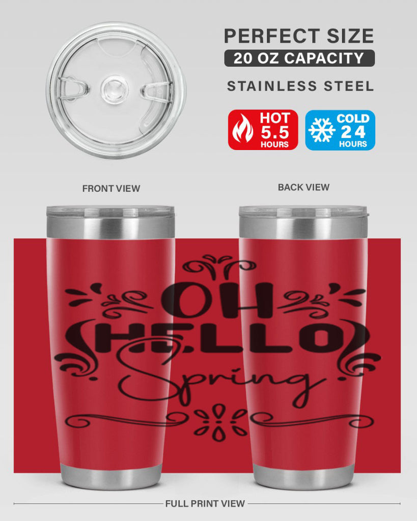 Oh Hello Spring 366#- spring- Tumbler