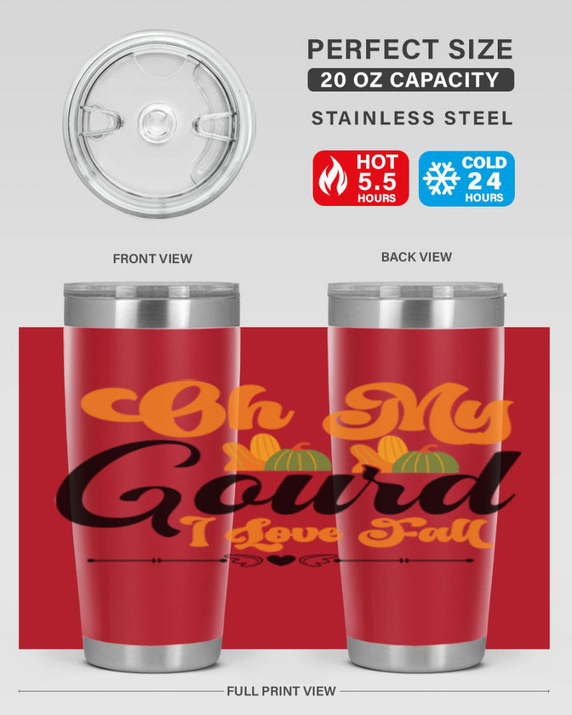 Oh My Gourd I Love Fall 457#- fall- Tumbler