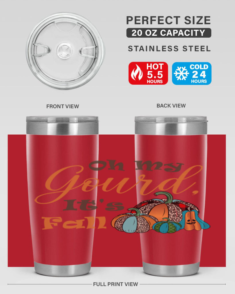 Oh My Gourd It s Fall 458#- fall- Tumbler