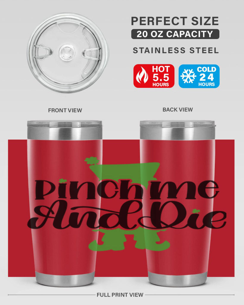 Pinch Me And Die Style 38#- St Patricks Day- Tumbler