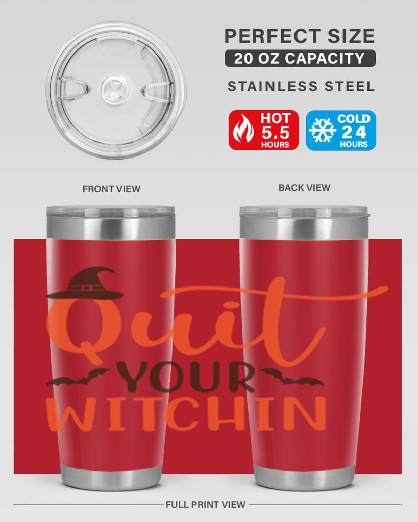 Quit Your Witchin 571#- fall- Tumbler