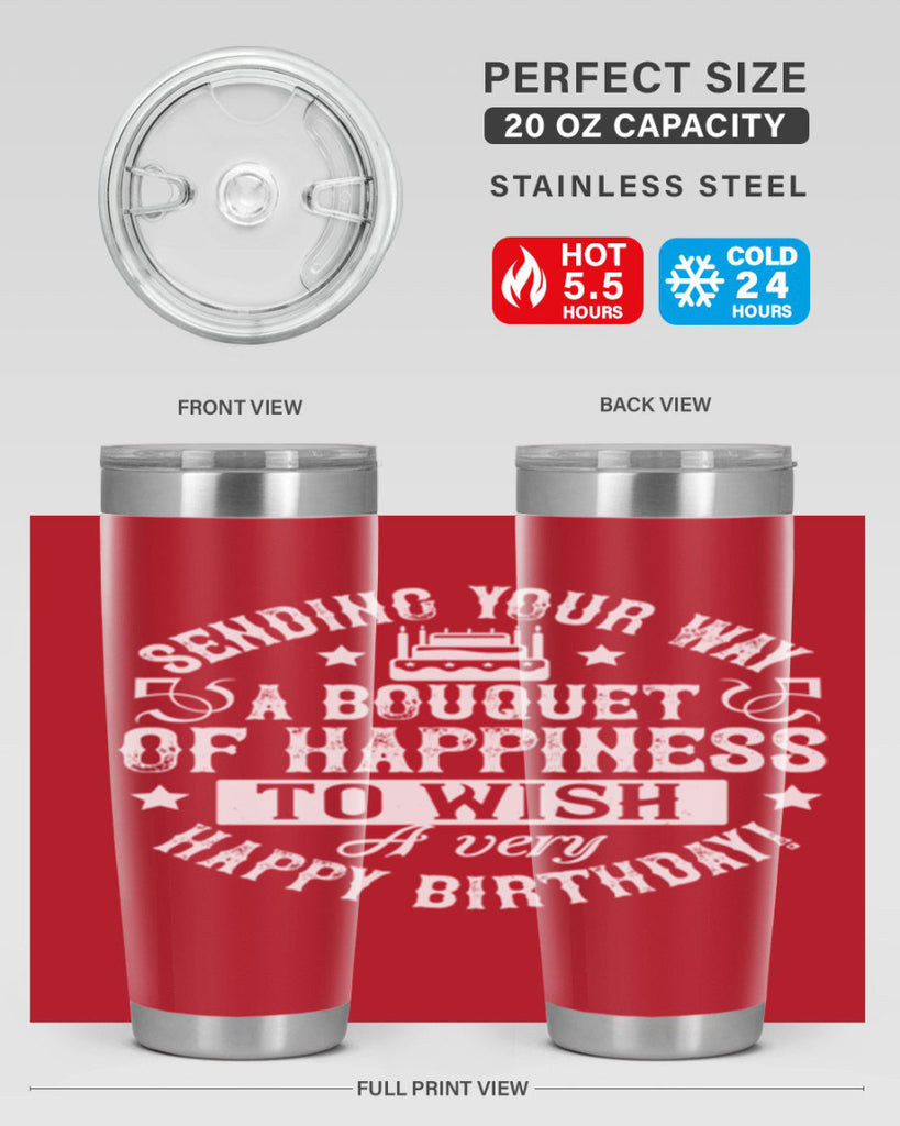 Sending your way a bouquet of happiness…To wish you a very happy birthday Style 45#- birthday- tumbler