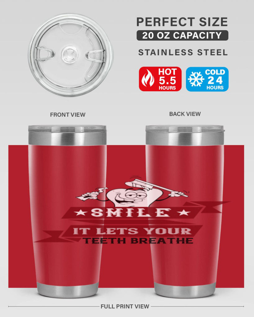 Smile it lets your teeth breathe Style 21#- dentist- tumbler