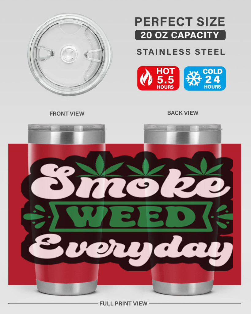 Smoke weed everyday 240#- marijuana- Tumbler