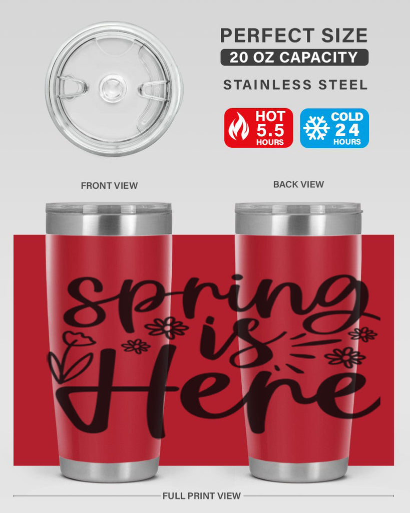 Spring is here  502#- spring- Tumbler