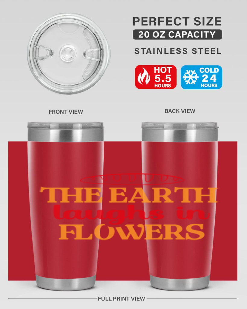 The earth laughs in flowers 540#- spring- Tumbler